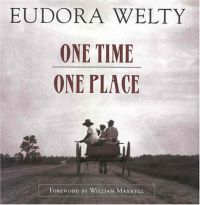 One time, one place : Mississippi in the depression : a snapshot album (Welty, Eudora, 1909-2001)