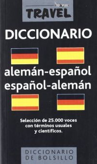 Diccionario alemán-español español-alemán : selección de 25.000 voces con términos usuales y científicos : 45.000 acepciones : reglas de pronunciación para el alemán y el español