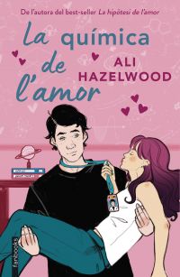 La Química de l'amor (Hazelwood, Ali)