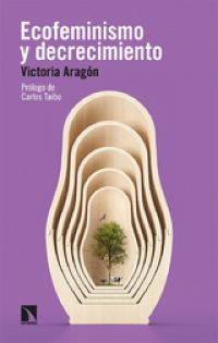 Ecofeminismo y decrecimiento : frente a la crisis global (Aragón García, Victoria)