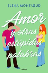 Amor y otras estúpidas palabras (Montagud, Elena)