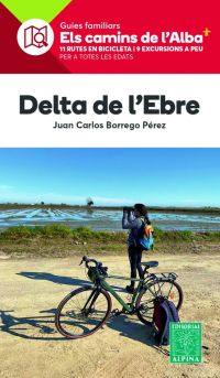 Delta de l'Ebre : 11 rutes en bicicleta i 9 excursions a peu per a totes les edats