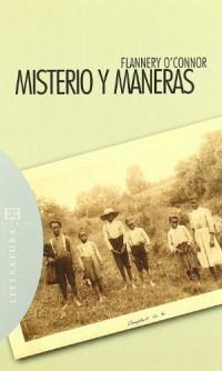 Misterio y maneras : prosa ocasional, escogida y editada por Sally y Robert Fitzgerald (O'Connor, Flannery, 1925-1964)